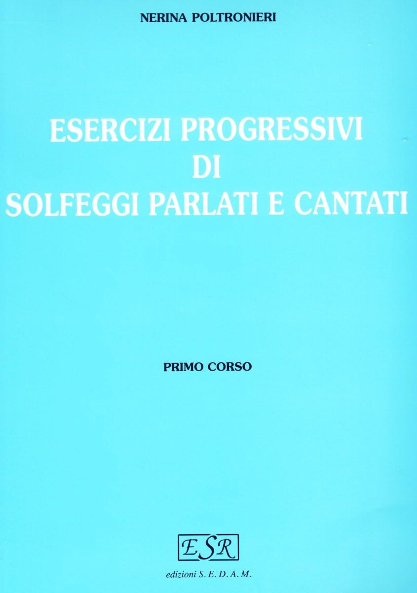 Esercizi progressivi di solfeggi parlati e cantati vol.1 poltronieri