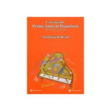 La gioia del primo anno di pianoforte - antologia di brani agay