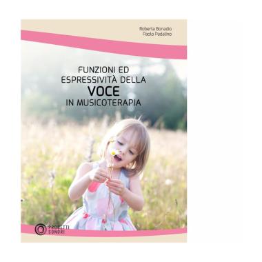 Funzioni ed espressivita' della voce in musicoterapia bonadio - padalino