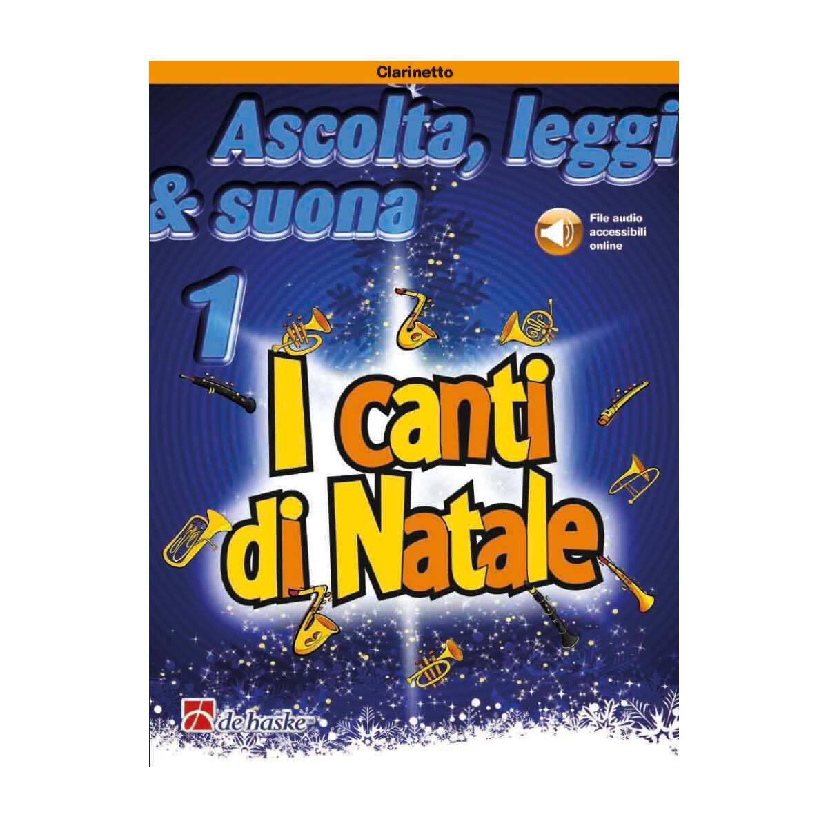 Ascolta, leggi & suona 1 - i canti di natale ( per clarinetto) + audio online
