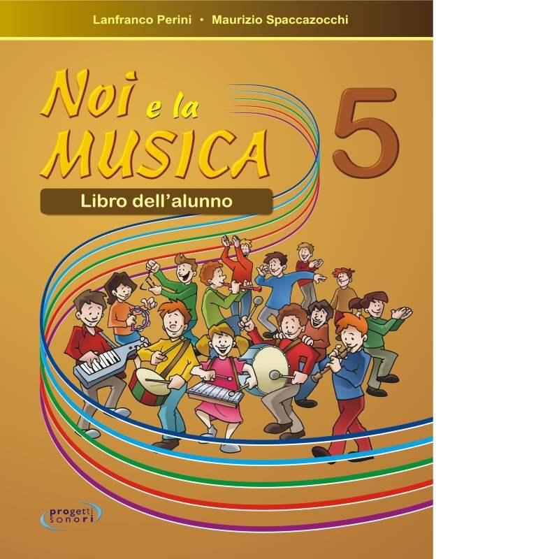 Noi e la musica vol.5 libro dell'alunno perini spaccazocchi
